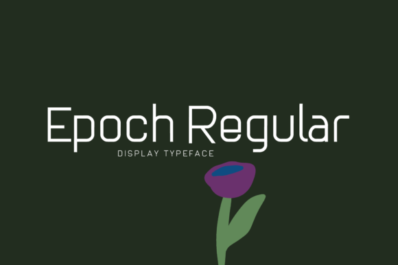 Epoch Regular: A Timeless Display Font for Modern Design